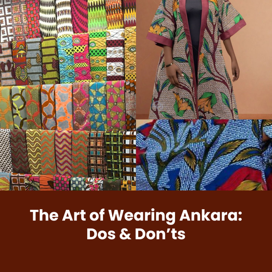 The Art of Wearing Ankara: Dos & Don’ts